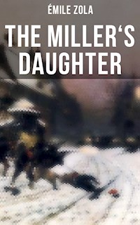 THE MILLER'S DAUGHTER - Émile Zola - E-Book