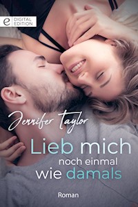 Lieb mich noch einmal wie damals - Jennifer Taylor - E-Book