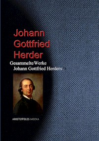 Gesammelte Werke Johann Gottfried Herders - JOHANN GOTTFRIED HERDER - E-Book