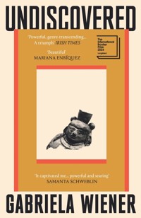 Undiscovered - Gabriela Wiener - E-Book