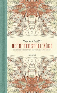 Reporterstreifzüge - Hugo von Kupffer - E-Book