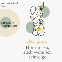 Hör mir zu, auch wenn ich schweige (Gekürzte Lesung) - Abbie Greaves - Hörbuch