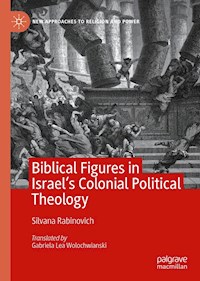 Biblical Figures in Israel's Colonial Political Theology - Silvana Rabinovich - E-Book