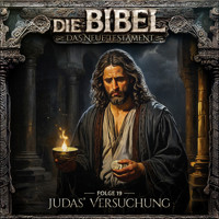 Die Bibel, Neues Testament, Folge 19: Judas' Versuchung - Aikaterini Maria Schlösser - Hörbuch
