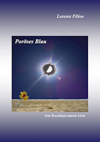 Poröses Blau - Lorenz Filius - E-Book