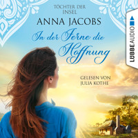 In der Ferne die Hoffnung - Töchter der Insel, Teil 1 (Ungekürzt) - Anna Jacobs - Hörbuch