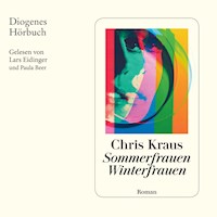 Sommerfrauen, Winterfrauen - Chris Kraus - Hörbuch