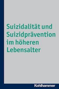 Suizidalität und Suizidprävention im höheren Lebensalter - Norbert Erlemeier - E-Book