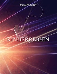 Kinderreigen - Thomas Pfaffendorf - E-Book