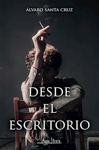 Desde el escritorio - Álvaro Santa Cruz - E-Book