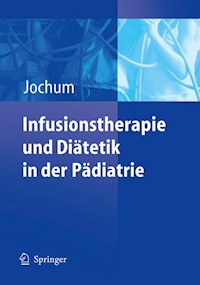 Infusionstherapie und Diätetik in der Pädiatrie -  - E-Book