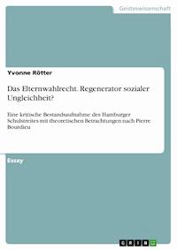 Das Elternwahlrecht.  Regenerator sozialer Ungleichheit? - Yvonne Rötter - E-Book