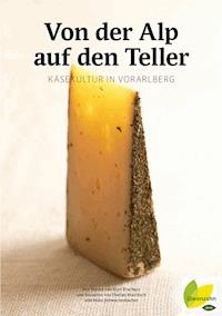Von der Alp auf den Teller - Kurt Bracharz - E-Book