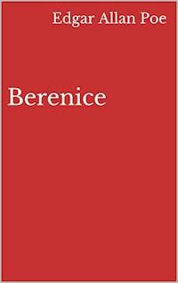 Berenice - Edgar Allan Poe - E-Book
