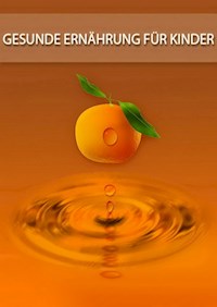 Gesunde Ernährung für Kinder - Frank Wohl - E-Book