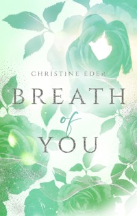 Breath of you - Christine Eder - E-Book