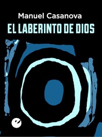 El laberinto de Dios - Manuel Casanova - E-Book