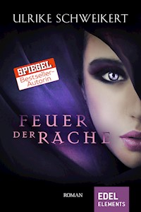 Feuer der Rache - Ulrike Schweikert - E-Book