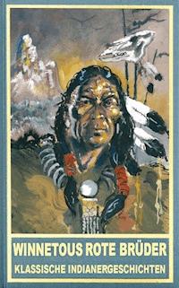Winnetous rote Brüder -  - E-Book