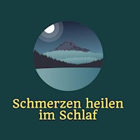 Schmerzen heilen im Schlaf - Miss Smilla - Hörbuch