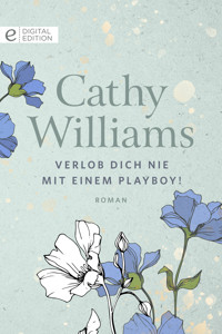 Verlob dich nie mit einem Playboy! - Cathy Williams - E-Book