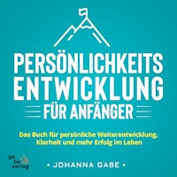 Persönlichkeitsentwicklung für Anfänger - Johanna Gabe - Hörbuch