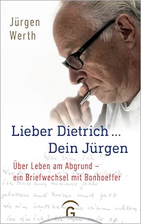 Lieber Dietrich ... Dein Jürgen - Jürgen Werth - E-Book