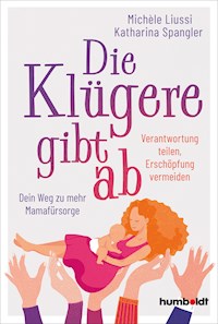 Die Klügere gibt ab - Michele Liussi - E-Book