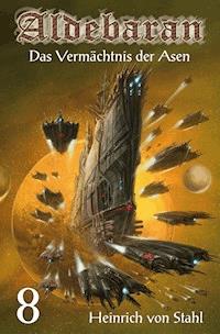 Das Vermächtnis der Asen - Heinrich von Stahl - E-Book