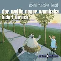 Der weiße Neger Wumbaba kehrt zurück - Axel Hacke - Hörbuch
