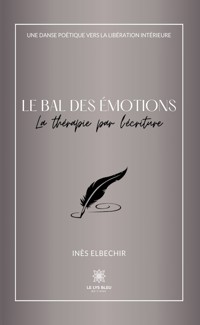 Le bal des émotions - Inès Elbechir - E-Book