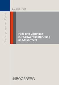 Fälle und Lösungen zur Schwerpunktprüfung im Steuerrecht - Dmitrij Balliet - E-Book