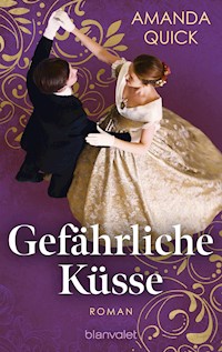 Gefährliche Küsse - Amanda Quick - E-Book