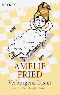 Verborgene Laster - Amelie Fried - E-Book