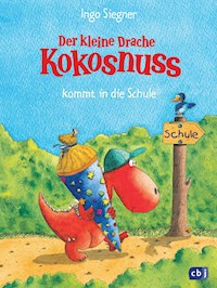 Der kleine Drache Kokosnuss kommt in die Schule - Ingo Siegner - E-Book