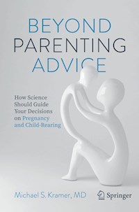 Beyond Parenting Advice - Michael S. Kramer - E-Book