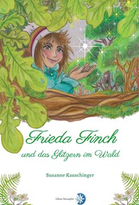 Frieda Finch und das Glitzern im Wald - Susanne Kauschinger - E-Book