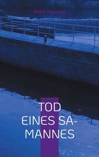 Tod eines SA-Mannes - Dieter Heymann - E-Book