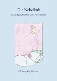 Die Nebelkuh - Christopher Zimmer - E-Book