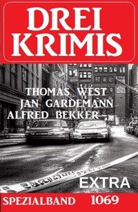 Drei Krimis Spezialband Extra 1069 - Alfred Bekker - E-Book
