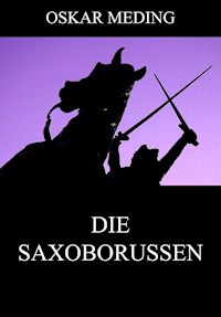 Die Saxoborussen - Oskar Meding - E-Book