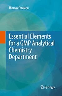 Essential Elements for a GMP Analytical Chemistry Department - Thomas Catalano - E-Book