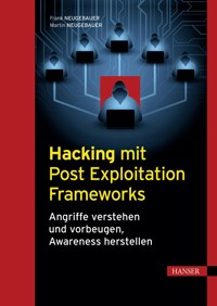 Hacking mit Post Exploitation Frameworks - Frank Neugebauer - E-Book