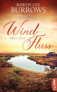 Wind über dem Fluss - Robyn Lee Burrows - E-Book