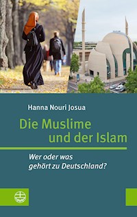 Die Muslime und der Islam - Hanna Nouri Josua - E-Book