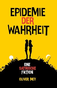 Epidemie der Wahrheit - Oliver Mey - E-Book