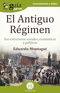 GuíaBurros: El Antiguo Régimen - Eduardo Montagut - E-Book