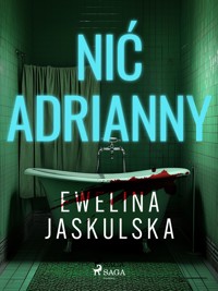 Nić Adrianny - Ewelina Jaskulska - E-Book