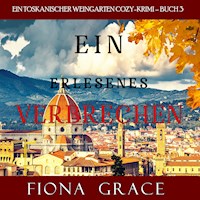 Ein erlesenes Verbrechen (Ein Toskanischer Weingarten Cozy-Krimi – Buch 3) - Fiona Grace - Hörbuch