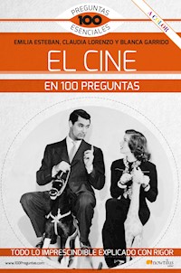 El cine en 100 preguntas - Emilia Esteban - E-Book